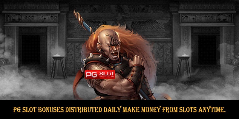 PG SLOT bonuses distributed daily make money from slots anytime.